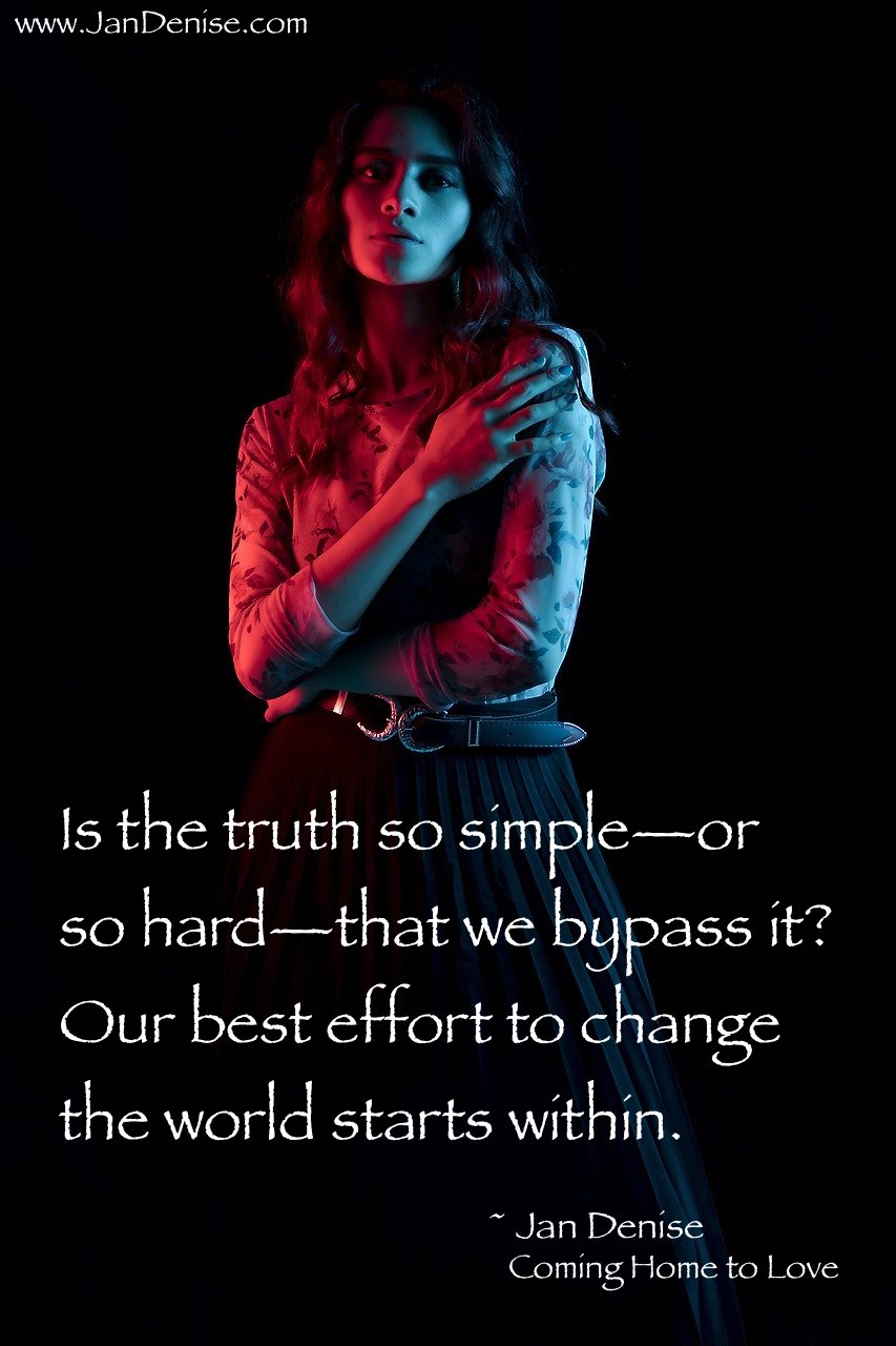 Our best effort to change the world starts within …