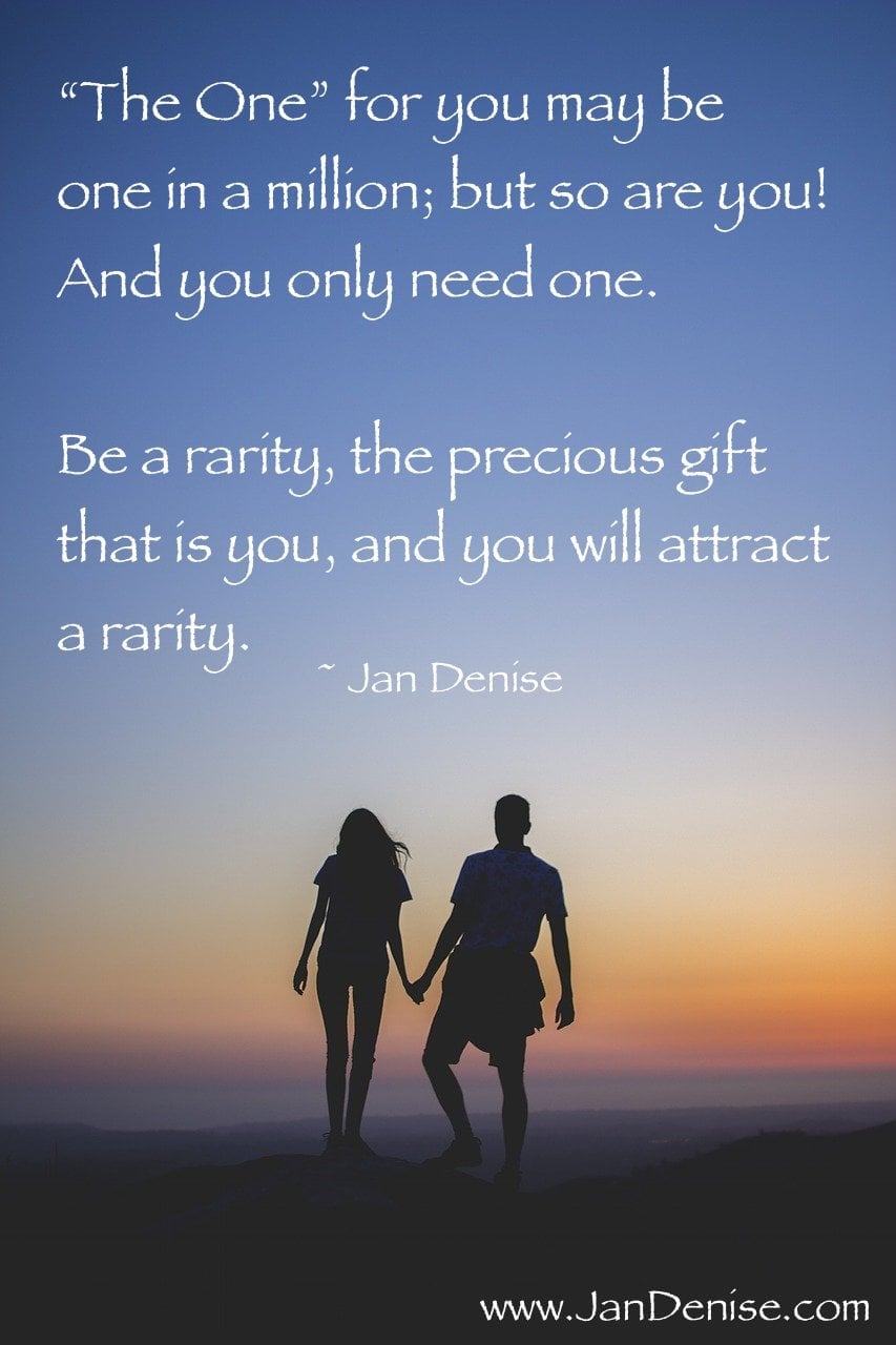 You are “The One” for somebody …