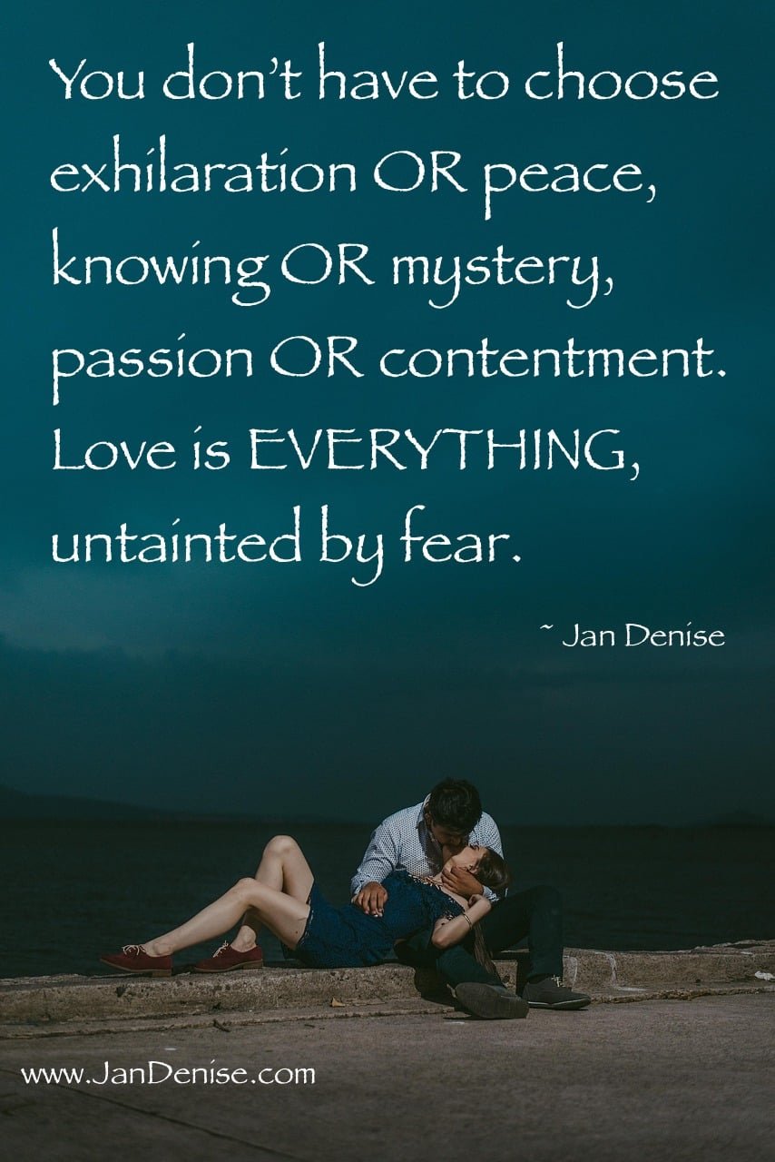 Be untainted by fear … BE LOVE