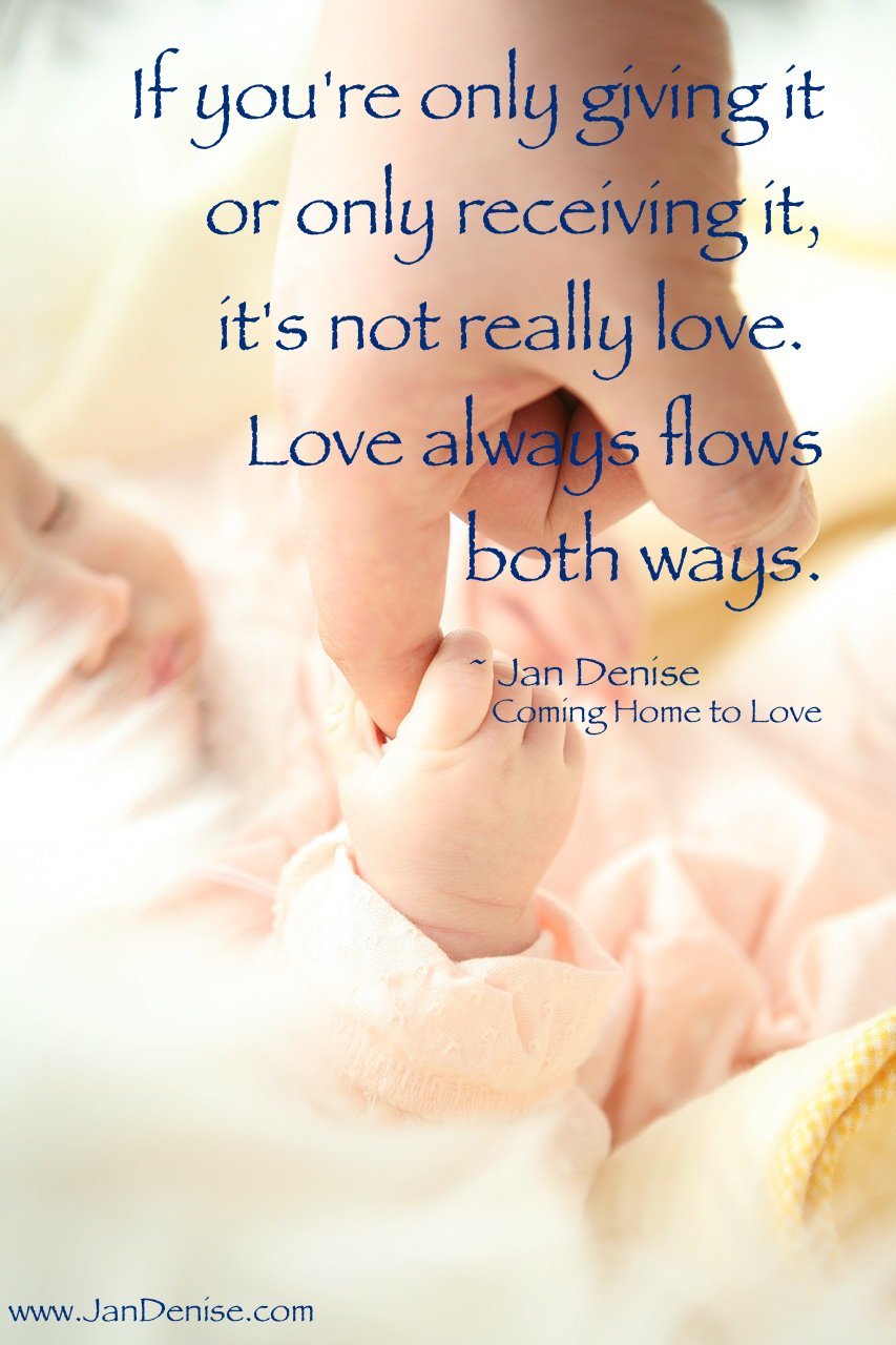 Love flows both ways …