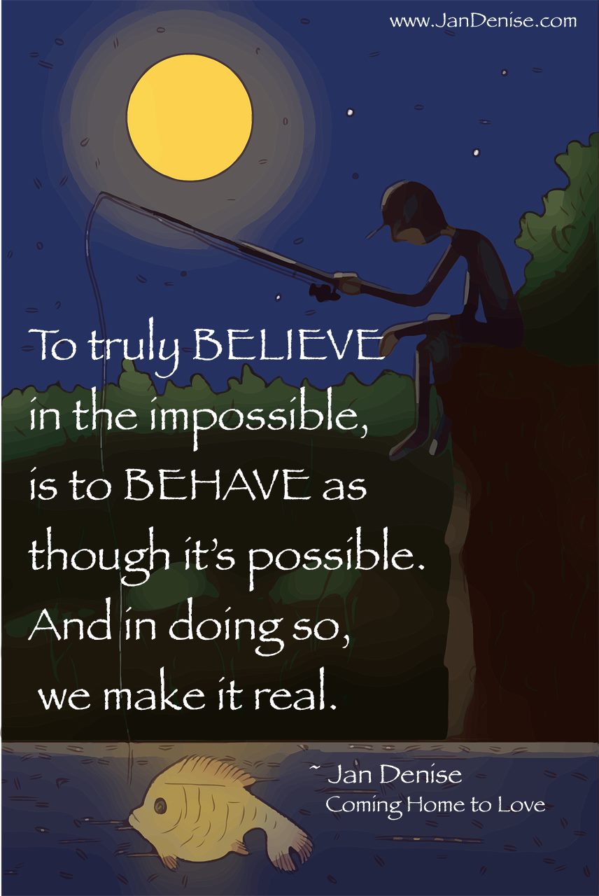 Believe is an action word …